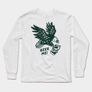 Beer Me Bald Eagle: Funny Beer Lover Gift Long Sleeve T-Shirt